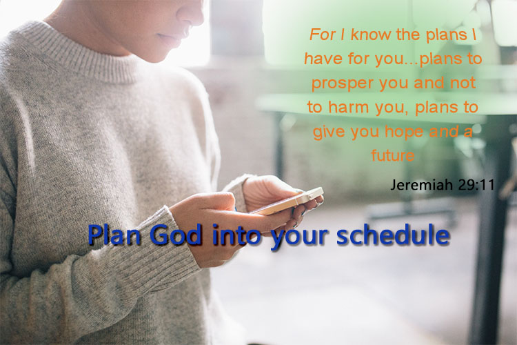 Plan God in your schedule