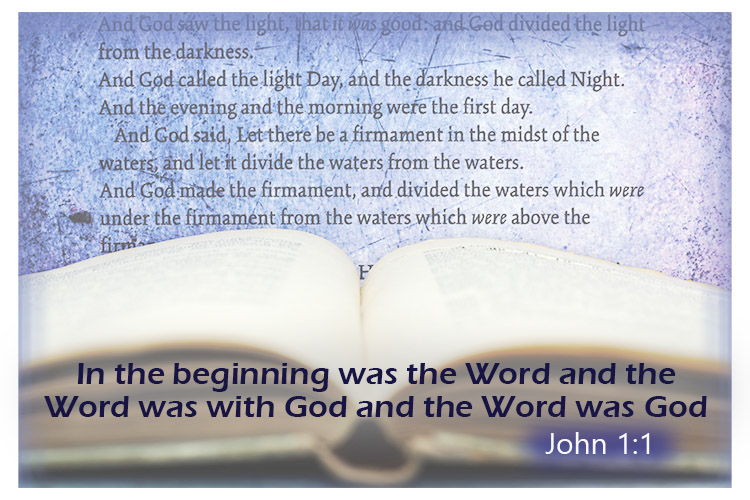 In the beginning was the Word... John 1:1