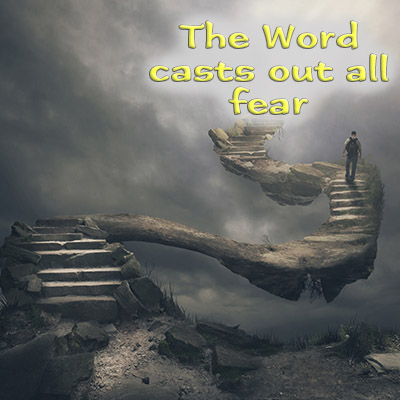 The Word of God casts out all fear